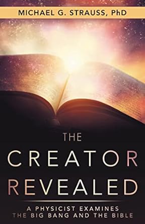 (Book) The Creator Revealed: A Physicist Examines the Big Bang and the Bible