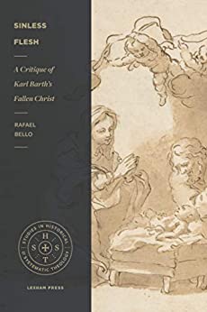 (Book) Sinless Flesh: A Critique of Karl Barth’s Fallen Christ