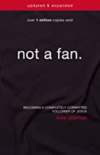 (Book) Not a Fan Updated and Expanded: Becoming a Completely Committed